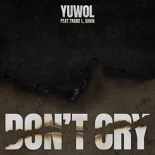 Don’t Cry (feat. TRADE L, Chan)