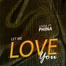 Let Me Love You (feat. Phina)