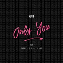 Only You (feat. Phronesis and Suzz Blaqq)