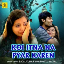 Koi Itna Na Pyar Karen