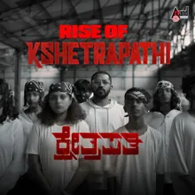 Rise Of Kshetrapathi (from "Kshetrapathi")