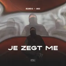 Je Zegt Me