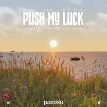 Push My Luck (feat. Eirik Næss)