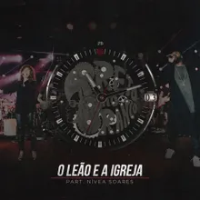 O Leão E A Igreja (feat. Nívea Soares) [Ao Vivo]