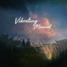 Vibrating Moment (Lofi)