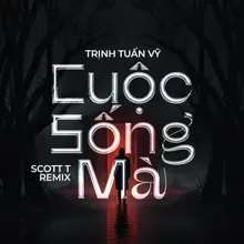 Cuộc Sống Mà (SCOTT T Remix)