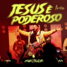 Jesus é Poderoso (Ao Vivo)