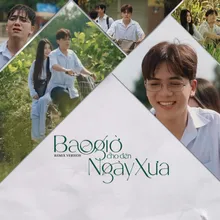 Bao Giờ cho đến Ngày Xưa (Remix Version)