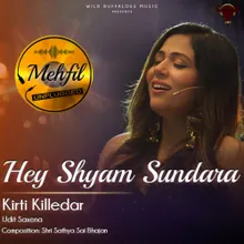 Hey Shyam Sundara (Mehfil Unplugged)