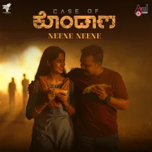 Neene Neene (From "Case of Kondana")