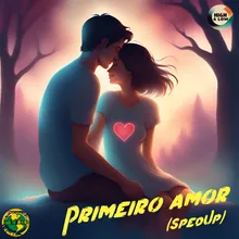 Primeiro Amor (Sped Up)