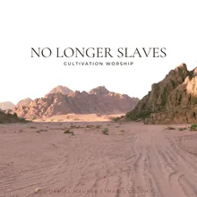 No Longer Slaves