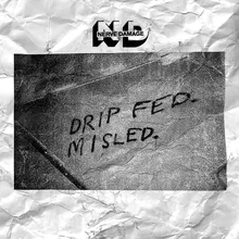 Drip Fed. Misled. (feat. Joel Birch)