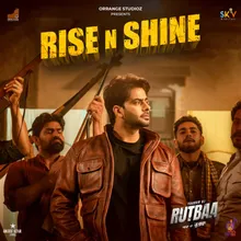 RISE N SHINE (From "Yaaran Da Rutbaa")