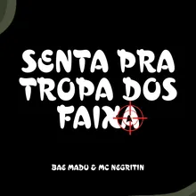 Senta Pra Tropa Dos Faixa