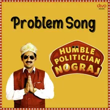 Problem Song (From "Humble Politician Nograj")