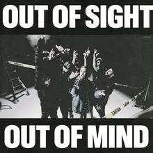 Out of Sight, Out of Mind