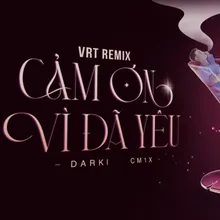 CẢM ƠN VÌ ĐÃ YÊU (VRT REMIX)