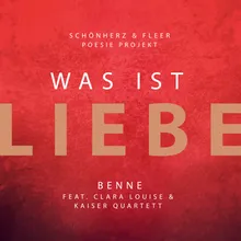 Was ist Liebe (feat. Benne, Clara Louise, Kaiser Quartett) [Single Version]