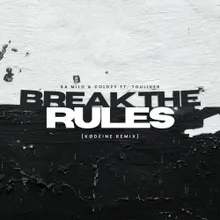 Break The Rules (feat. Touliver) [KØDEINE Remix]