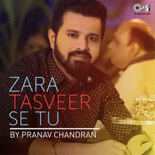 Zara Tasveer Se Tu (Cover Version)