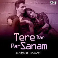 Tere Dar Par Sanam (Cover Version)