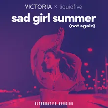 sad girl summer (not again) [alternative version]