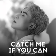 Catch Me If You Can (feat. Quang Hùng MasterD) [Piano Version]