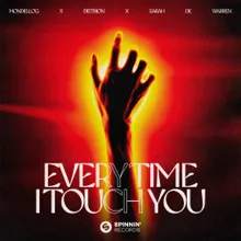 Every Time I Touch You