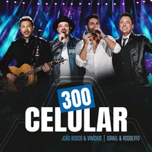 300 Celular (Ao Vivo)