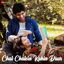 Chal Chalein Kahin Duur