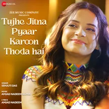 Tujhe Jitna Pyaar Karoon Thoda Hai