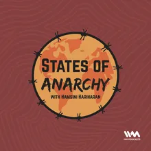States of Anarchy with Hamsini Hariharan