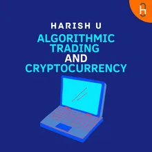 Earn while you sleep - Algorithmic Trading and Cryptocurrency