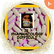 IS PHARMACOLOGY DIFFICULT Podcast