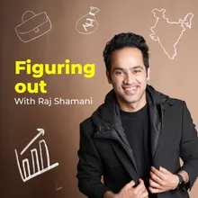 Figuring Out with Raj Shamani