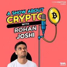 A Show About Crypto with Rohan Joshi