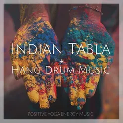 Indian Tabla + Hang Drum Music: Positive Yoga Energy Music
