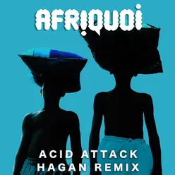 Acid Attack Hagan Remix