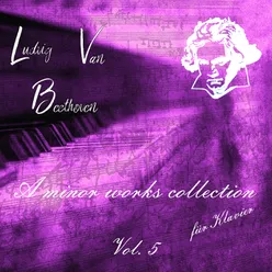 LVB A Minor Works Collection fur Klavier, Vol. 5