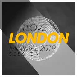 I Love London Minimal 2019 Session