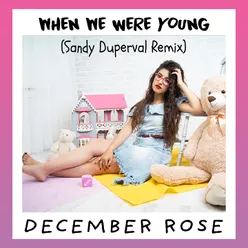 When We Were Young-Sandy Duperval Remix