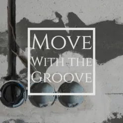 Move With the Groove