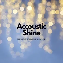 Accoustic Shine