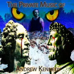 The Private Music of Andrew Kennedy