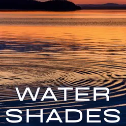 Water Shades