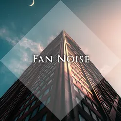 1. Fan Noise