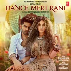 Dance Meri Rani (Feat. Nora Fatehi)