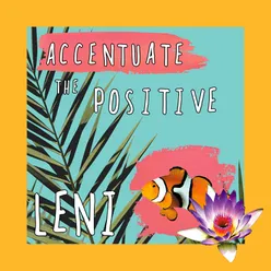 Accentuate the Positive-Extended Mix