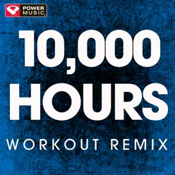 10,000 Hours-Extended Workout Remix